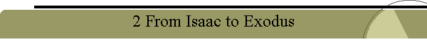 2 From Isaac to Exodus