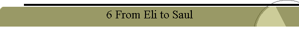 6 From Eli to Saul
