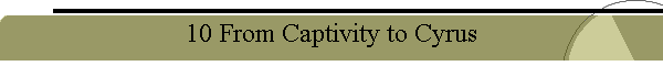 10 From Captivity to Cyrus