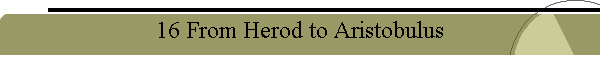 16 From Herod to Aristobulus