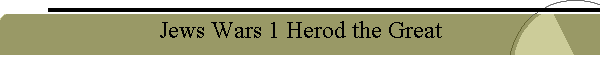 Jews Wars 1 Herod the Great