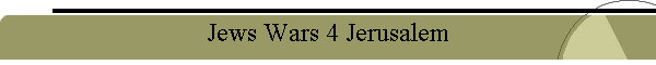 Jews Wars 4 Jerusalem