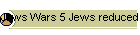 Jews Wars 5 Jews reduced