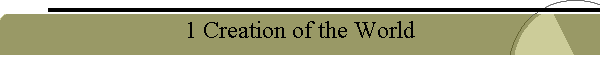 1 Creation of the World