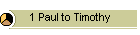 1 Paul to Timothy
