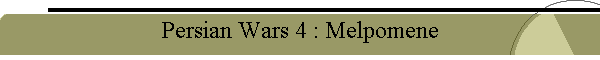 Persian Wars 4 : Melpomene