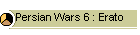 Persian Wars 6 : Erato