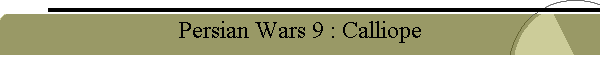 Persian Wars 9 : Calliope