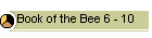 Book of the Bee 6 - 10