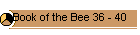 Book of the Bee 36 - 40