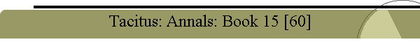 Tacitus: Annals: Book 15 [60]