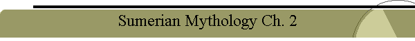 Sumerian Mythology Ch. 2