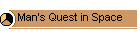 Man's Quest in Space