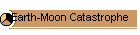 Earth-Moon Catastrophe
