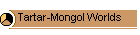 Tartar-Mongol Worlds