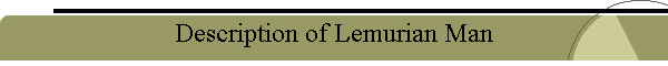 Description of Lemurian Man