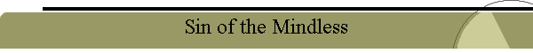 Sin of the Mindless