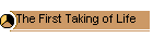 The First Taking of Life