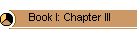 Book I: Chapter III