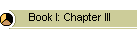 Book I: Chapter III