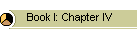Book I: Chapter IV