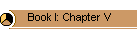 Book I: Chapter V