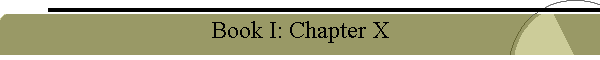 Book I: Chapter X