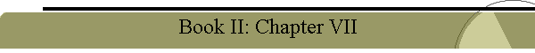 Book II: Chapter VII