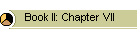 Book II: Chapter VII