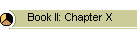 Book II: Chapter X
