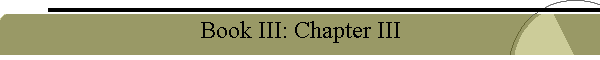 Book III: Chapter III