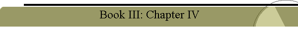 Book III: Chapter IV