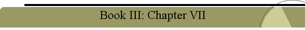 Book III: Chapter VII