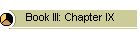 Book III: Chapter IX