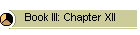 Book III: Chapter XII